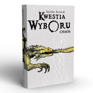 Kwestia Wyboru. Chaos