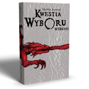 Kwestia Wyboru. Wybrani